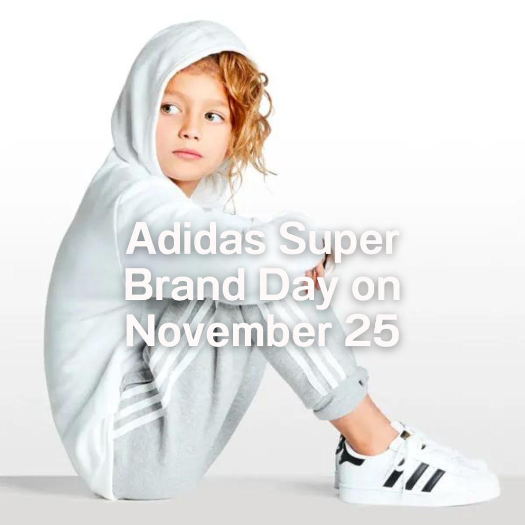 Adidas Super Brand Day on November 25