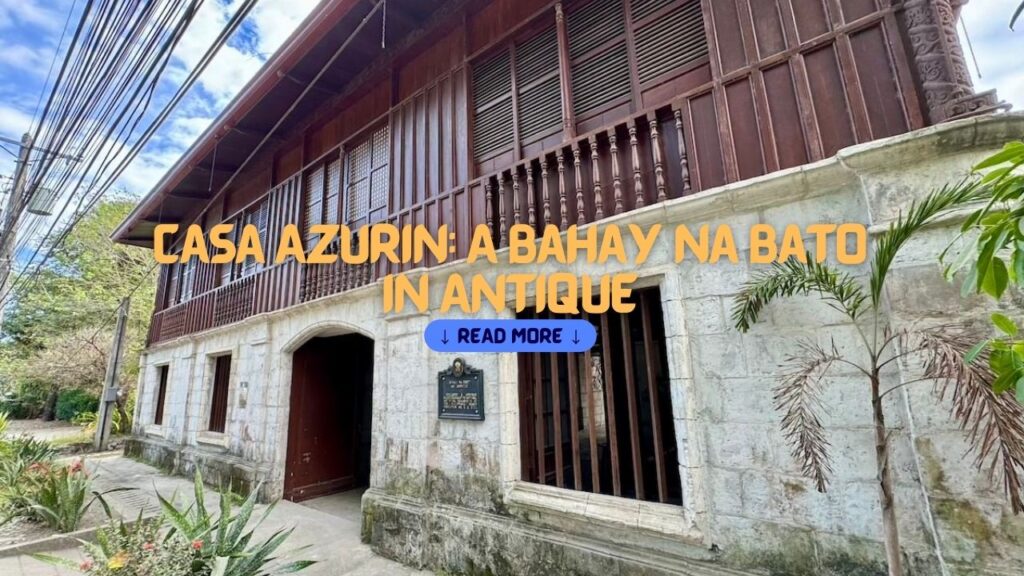 Casa Azurin - Bahay na Bato of Antique