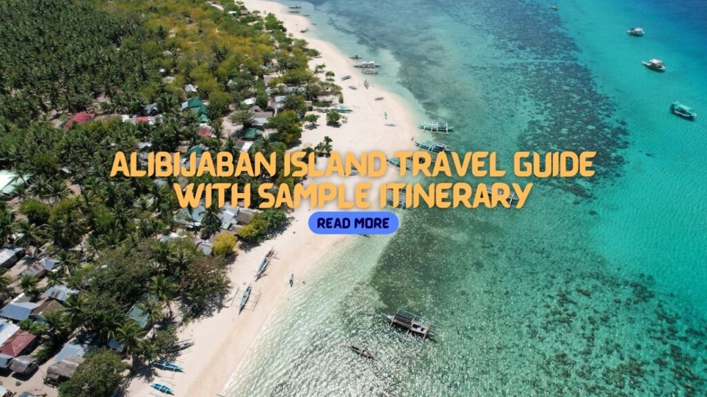 ALIBIJABAN ISLAND TRAVEL GUIDE with Sample Itinerary