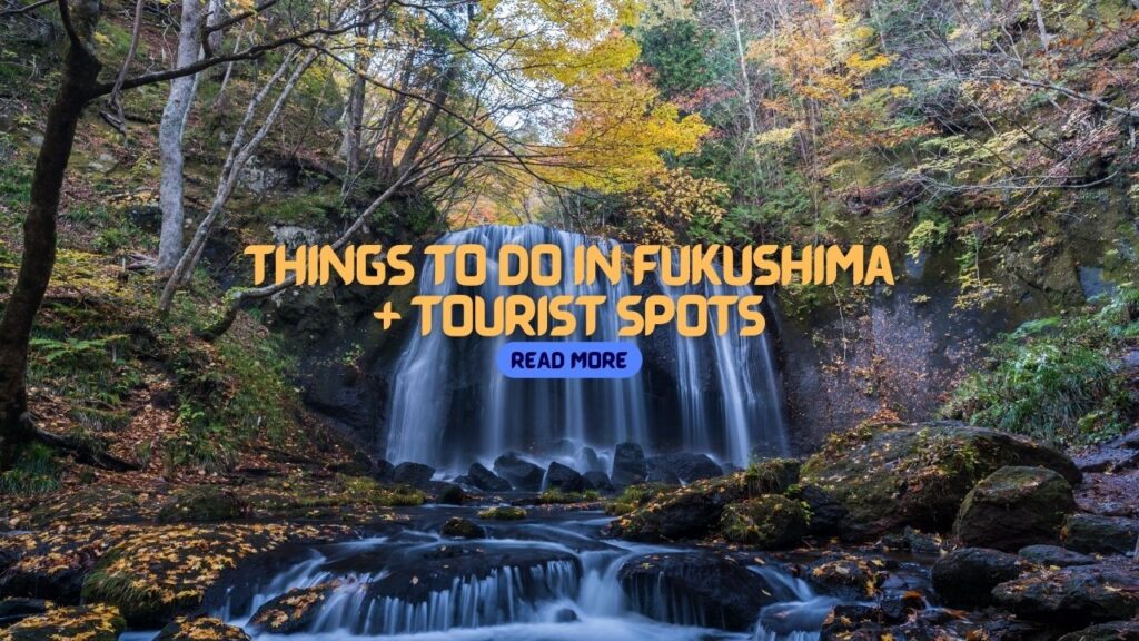 Things to do in Fukushima + Tourist Spots