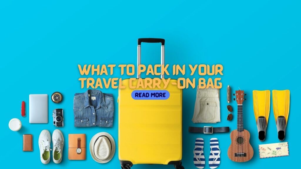 What to Pack in Your Carry-On Bag