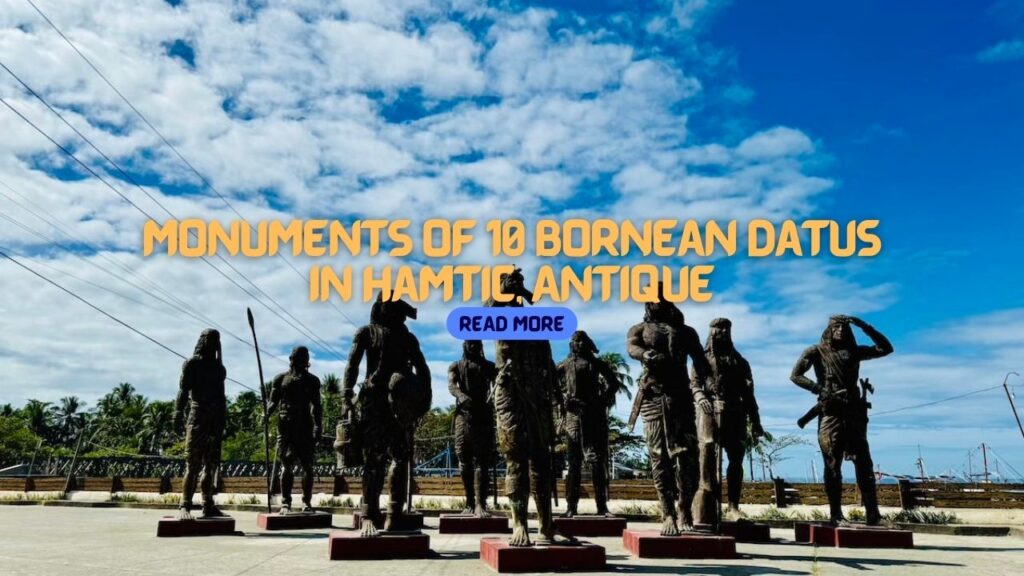 Monuments of 10 Bornean Datus in Antique Province