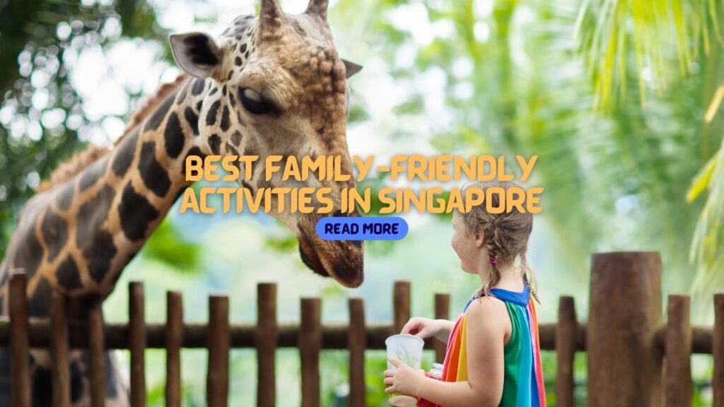 37 of The Best Family-Friendly Activities In Singapore